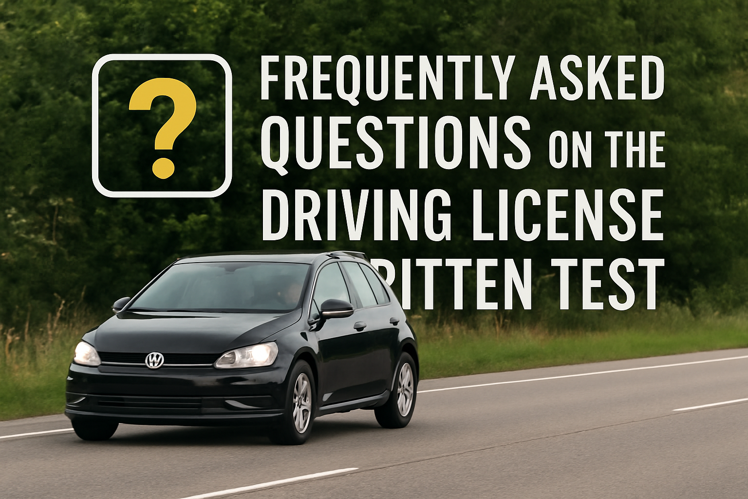 25 Frequently Asked Questions on the Driving License Written Test
